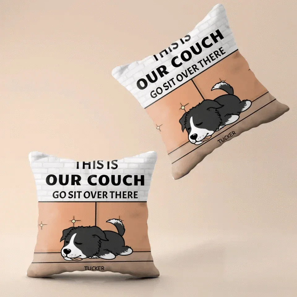 Personalized Custom Pillow Gift For Dog Lovers - This Is Our Couch Sit Over There - Joliny