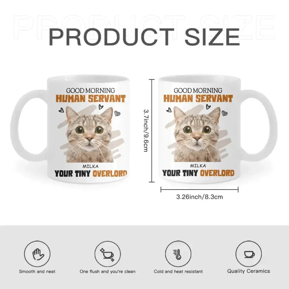 Personalized Mug Custom Photo Cat Dog Good Morning Human Servant - Gift For Pet Lovers - Joliny