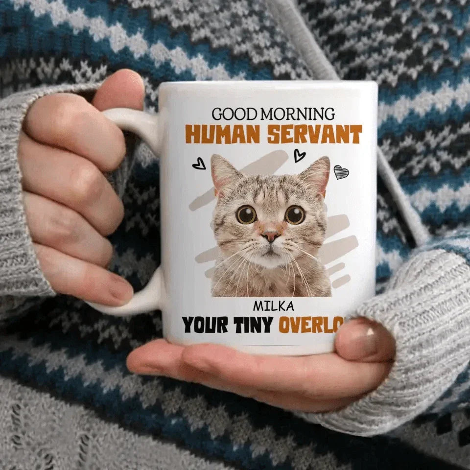 Personalized Mug Custom Photo Cat Dog Good Morning Human Servant - Gift For Pet Lovers - Joliny