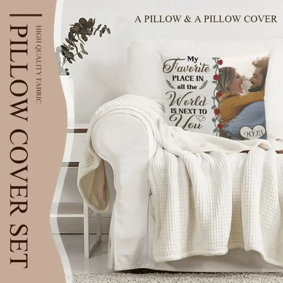 Personalized Photo Pillow - My Favorite Place Is Next To You - Joliny