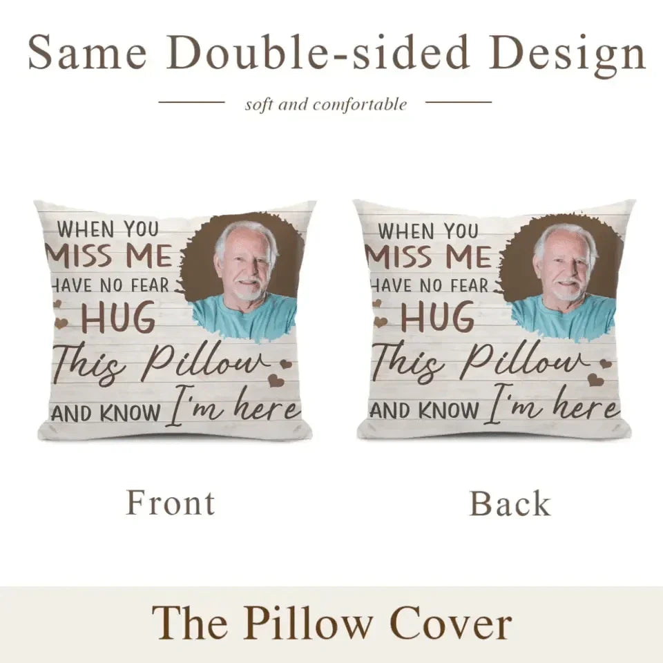 Personalized Pillow Custom Photo When You Miss Me - Joliny