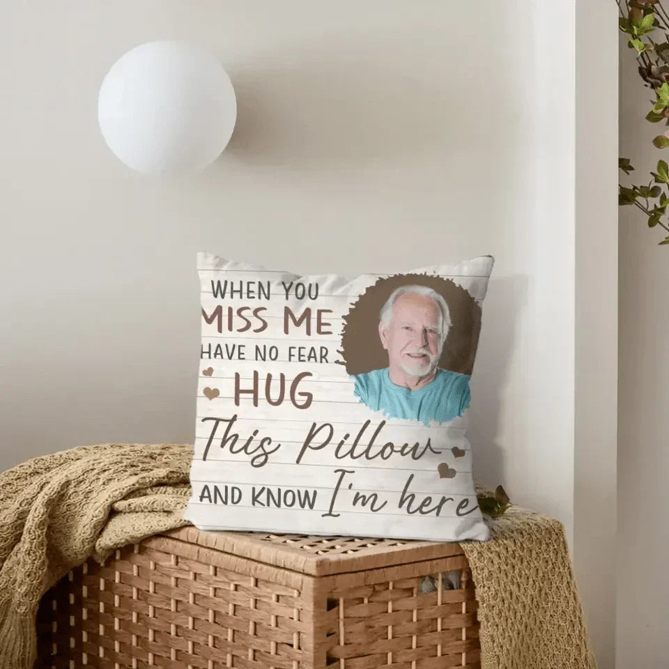 Personalized Pillow Custom Photo When You Miss Me - Joliny