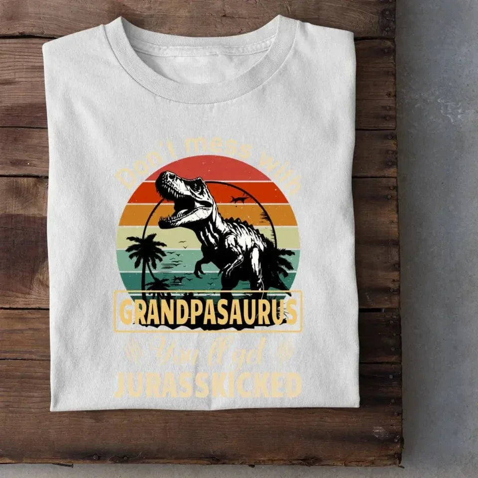 Personalized T shirt - Don't mess with grandpasaurus you'll get jurasskicked - Joliny