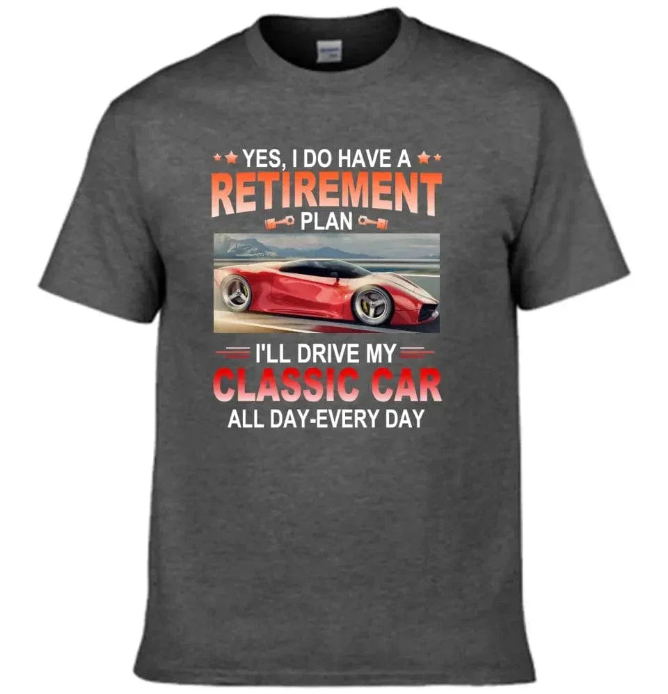 Retirement Plan - Classic Picture Custom T-Shirts for Classic Car Lovers - Joliny