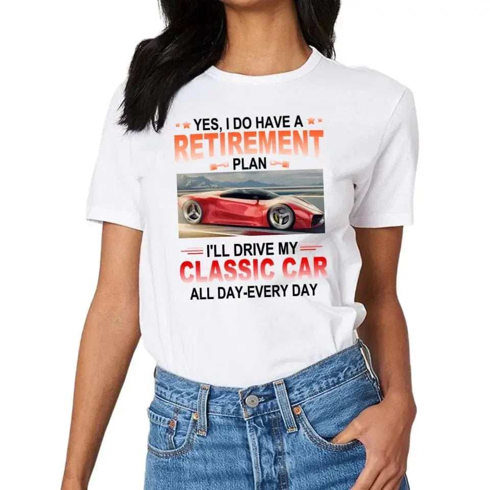 Retirement Plan - Classic Picture Custom T-Shirts for Classic Car Lovers - Joliny