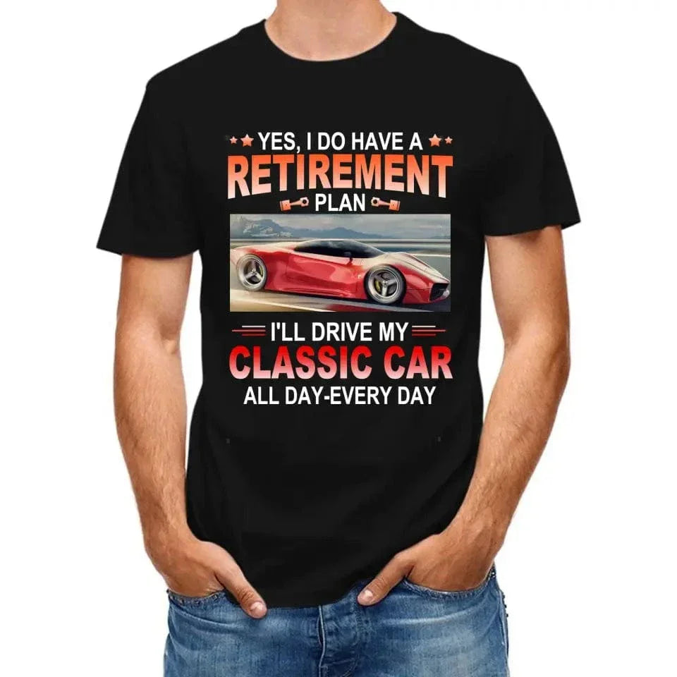 Retirement Plan - Classic Picture Custom T-Shirts for Classic Car Lovers - Joliny