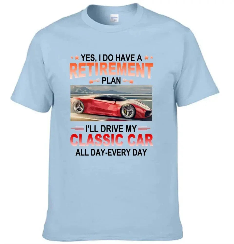 Retirement Plan - Classic Picture Custom T-Shirts for Classic Car Lovers - Joliny