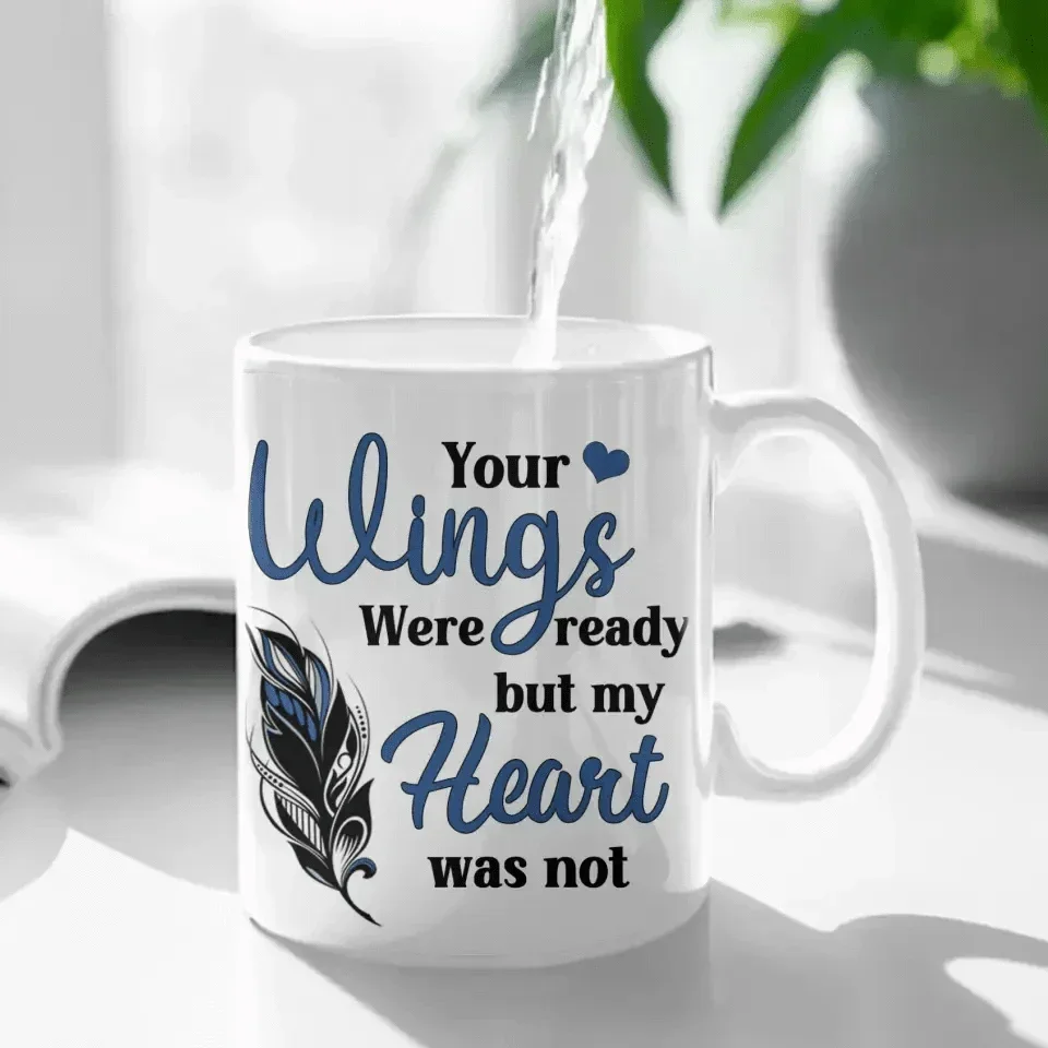 Sympathy Gift Custom Photo Personalized Mug - Your Wings Were Ready But My Heart Was Not - Joliny