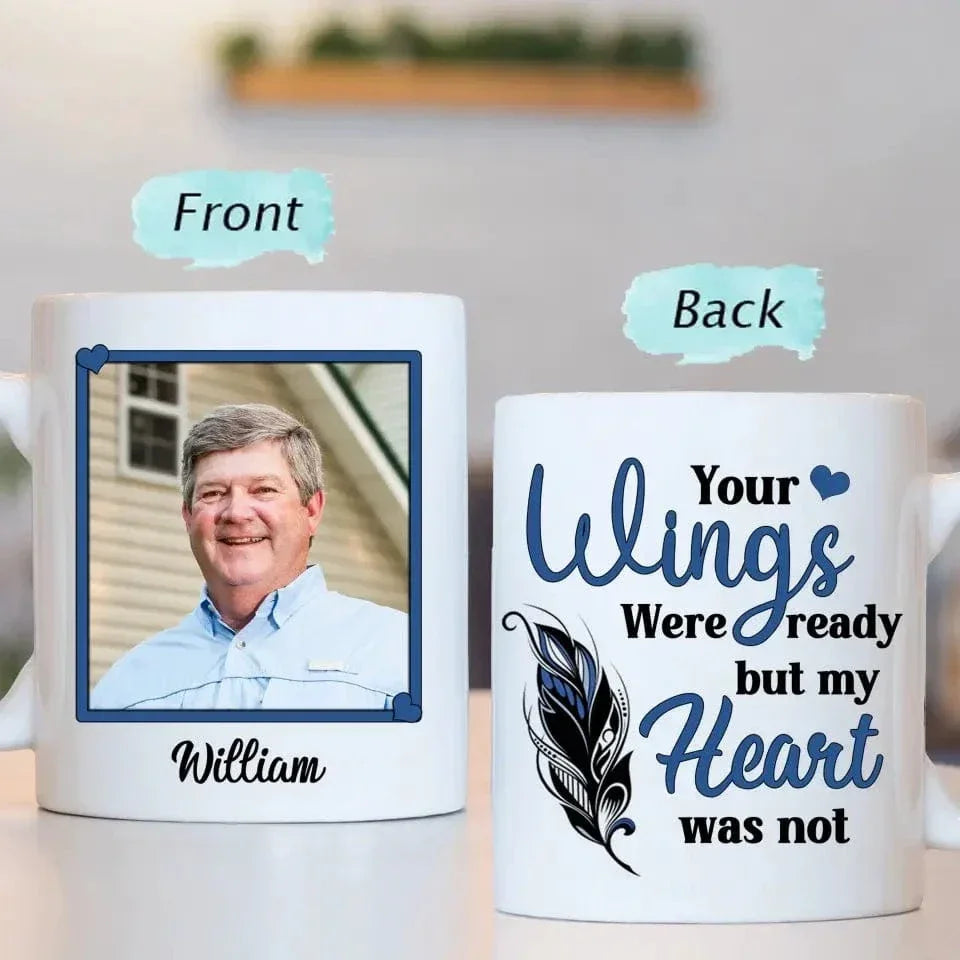 Sympathy Gift Custom Photo Personalized Mug - Your Wings Were Ready But My Heart Was Not - Joliny