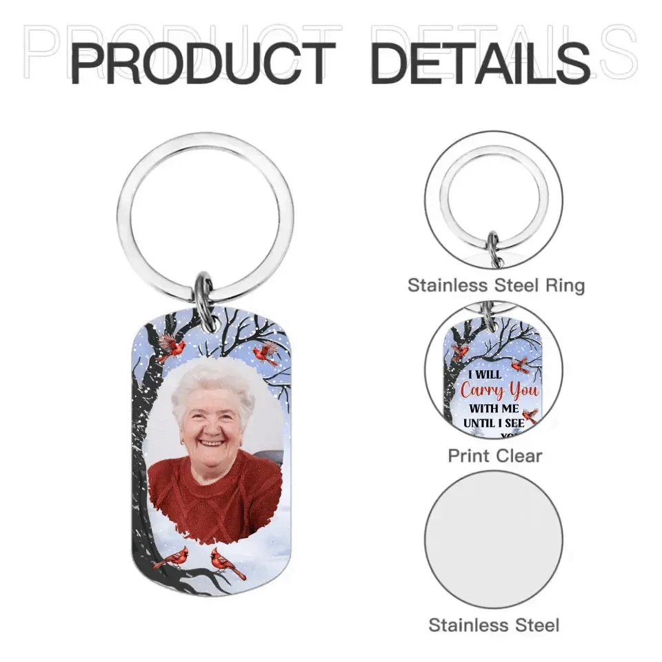Sympathy Gift Memorial Personalized Custom Photo Keychain - Carry You With Me Until I See You Again - Joliny