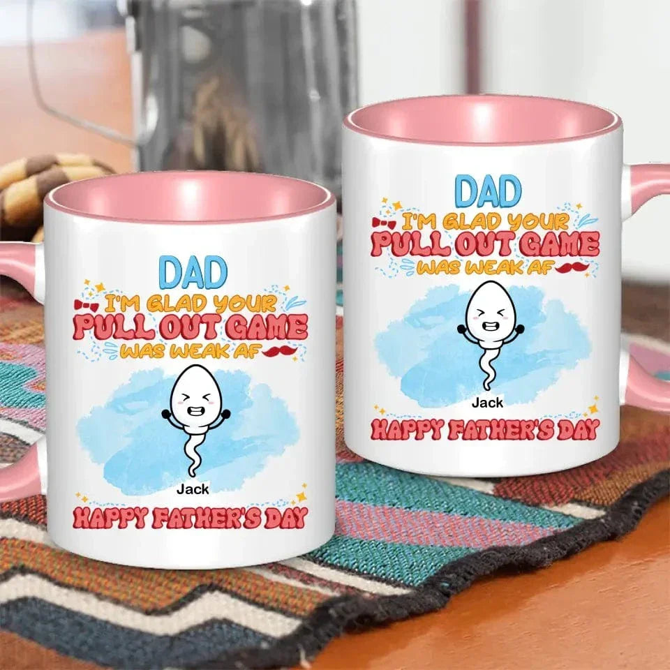 We're Glad Your Pull Out Game Weak, Personalized Funny Mug, Father's Day Gift - Joliny