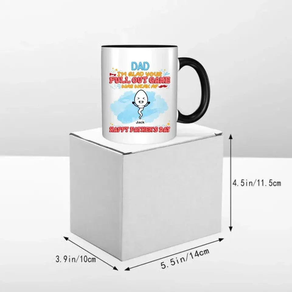 We're Glad Your Pull Out Game Weak, Personalized Funny Mug, Father's Day Gift - Joliny