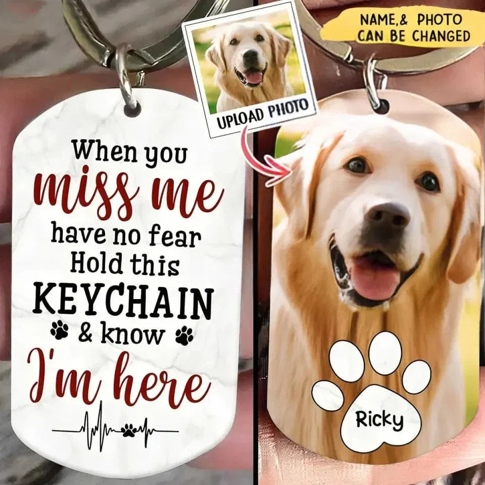 When You Miss Me Have No Fear Personalized Aluminum Keychain Gift For Family,Dog Lovers,Cat Lovers - Joliny