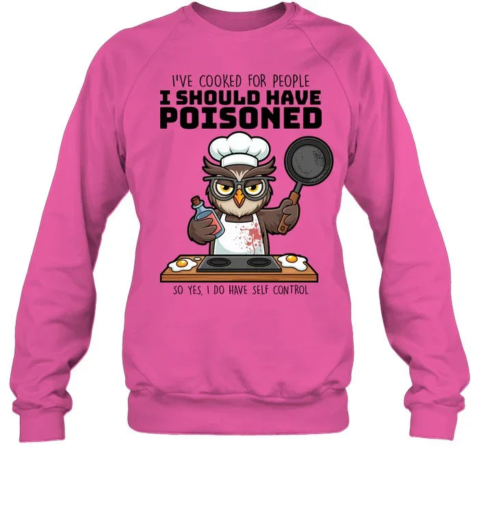 I SHOULD HAVE POISONED-T shirt