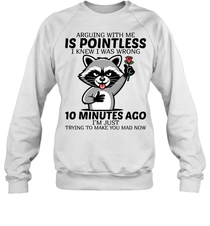 ARGUING WITH ME IS POINTLESS-Unisex T-Shirt
