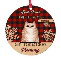 I Tried To Be Good But I Take After My Mommy - Personalized Custom Round Shaped Wood Christmas Ornament - Gift For Pet Lovers, Christmas Gift