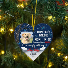 Memorial Personalized Ornament For Pet Lover - Don't Cry For Me, Mom I'm Ok