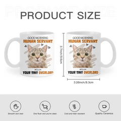 Personalized Mug Custom Photo Cat Dog Good Morning Human Servant - Gift For Pet Lovers