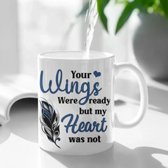 Sympathy Gift Custom Photo Personalized Mug - Your Wings Were Ready But My Heart Was Not