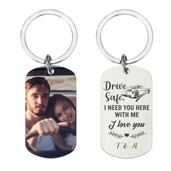 Custom Photo Personalized Stainless Keychain - Drive Safe I Need You Here