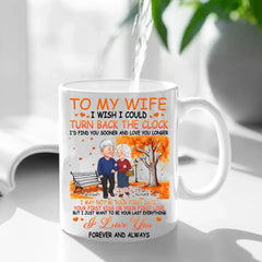 Personalized Mug - Gift For Couple I Wish I Could Turn Back The Clock