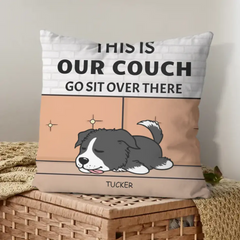 Personalized Custom Pillow Gift For Dog Lovers - This Is Our Couch Sit Over There