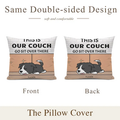 Personalized Custom Pillow Gift For Dog Lovers - This Is Our Couch Sit Over There