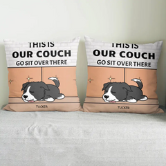 Personalized Custom Pillow Gift For Dog Lovers - This Is Our Couch Sit Over There