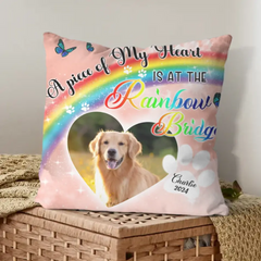 Gift For Loss Pet Custom Photo Pillow - A Piece Of My Heart Is At The Rainbow Bridge