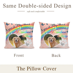 Gift For Loss Pet Custom Photo Pillow - A Piece Of My Heart Is At The Rainbow Bridge