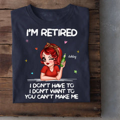 I‘m Retired You Can’t Make Me Retirement Gift Personalized Shirt