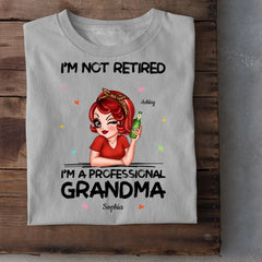 I'm Not Retired I'm A Professional Grandma Personalized Shirt