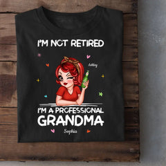 I'm Not Retired I'm A Professional Grandma Personalized Shirt