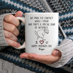 Personalized Mug For Dog Mom - We Make Eye Contact While I Poop -Gifts For Dog Lovers, Mothers Day