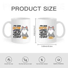 My Dear Human Food Will Not Serve Itself Funny Cats Personalize Mug