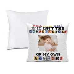 Custom Photo Consequences Of My Actions - Personalized Pillow