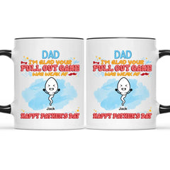 We're Glad Your Pull Out Game Weak, Personalized Funny Mug, Father's Day Gift