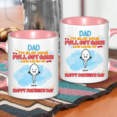 We're Glad Your Pull Out Game Weak, Personalized Funny Mug, Father's Day Gift