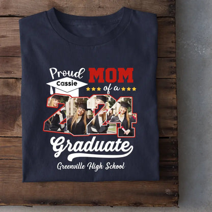 Custom 4 Photos Proud Family Of A Class Of 2024 Graduate Senior - Personalized Custom Graduation T Shirt