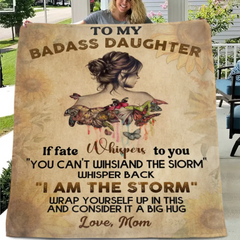 To My Daughter Blanket - I Am The Storm Wrap Yourself Up In This