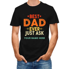 Personalized Best Dad Ever Just Ask Kids Name Shirt, Father's Day Gift for Him