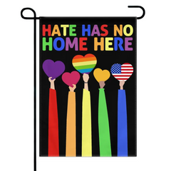 LGBT Gay Pride Garden Rainbow Flag - Double Sided Flag - Hate Has No Home Here