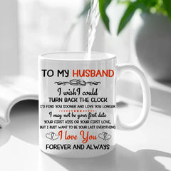 To My Husband I Wish I Could Turn Back The Clock Street Customized Mug, Anniversary Gifts, Personalized Gift For Him