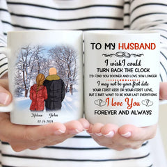 To My Husband I Wish I Could Turn Back The Clock Street Customized Mug, Anniversary Gifts, Personalized Gift For Him