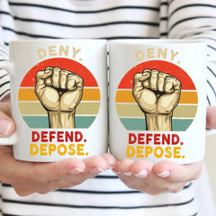 Deny,Depose,Defend Classic Colorways Mug - Gifts For Friend,Family,Colleagues