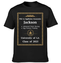 Funny PhD Gag Shirt Eggflation Economics Degree Tee Advanced Panic Buying Egg Futures Trading Class of 2025 Humor Shirt - Joliny