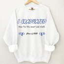 I Graduated - Customized Graduation-themed Clothing - The Commemorative Gifts for the Graduates - Joliny