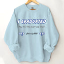 I Graduated - Customized Graduation-themed Clothing - The Commemorative Gifts for the Graduates - Joliny