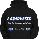 I Graduated - Customized Graduation-themed Clothing - The Commemorative Gifts for the Graduates - Joliny