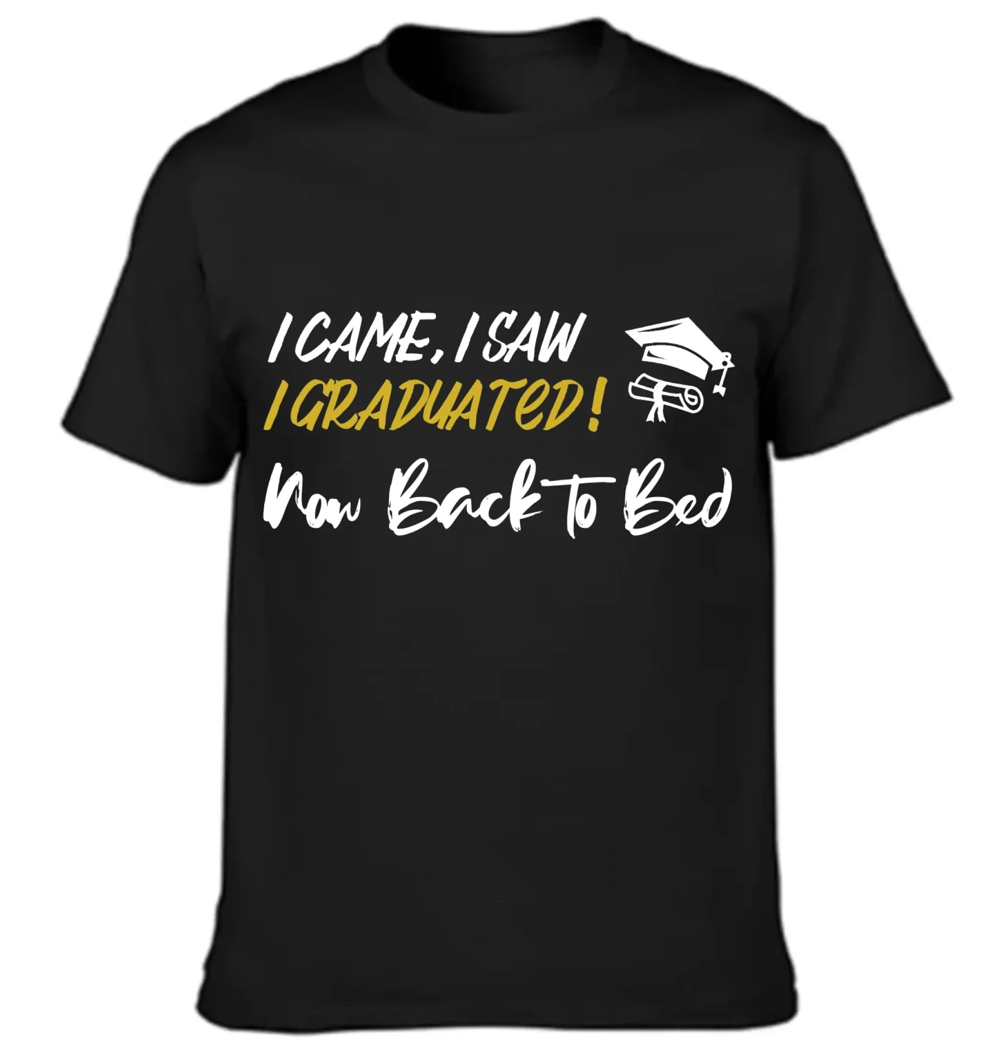 I Came,I Saw,I Graduated - Customized Graduation-themed Clothing - The Commemorative Gifts for the Graduates